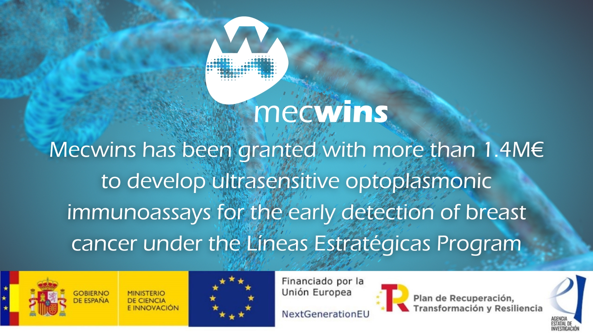 Mecwins has been granted with more than 1.4M€ to develop ultrasensitive optoplasmonic immunoassays for the early detection of breast cancer under the Líneas Estratégicas Program