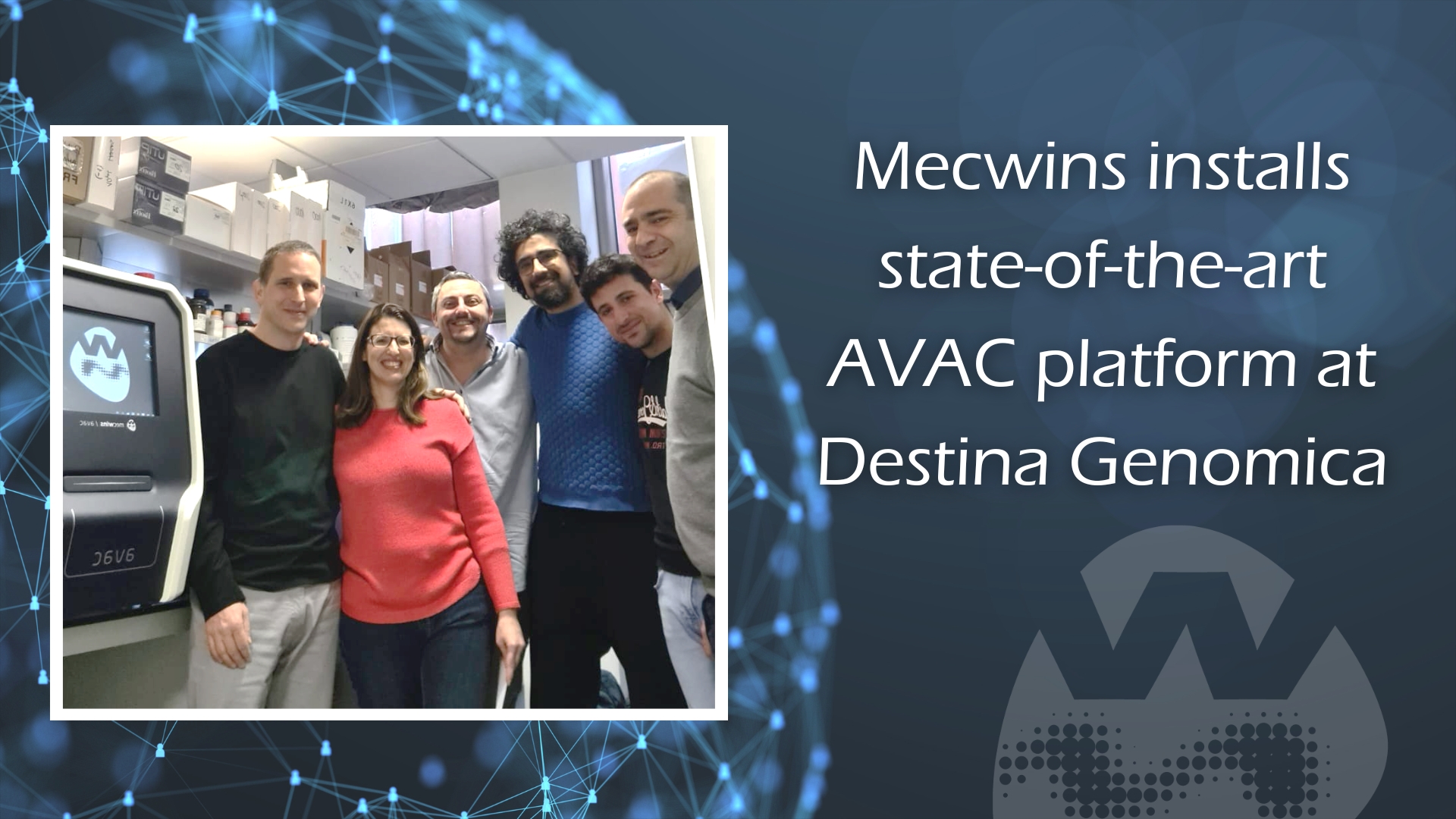 Mecwins installs state-of-the-art AVAC platform at Destina Genomica