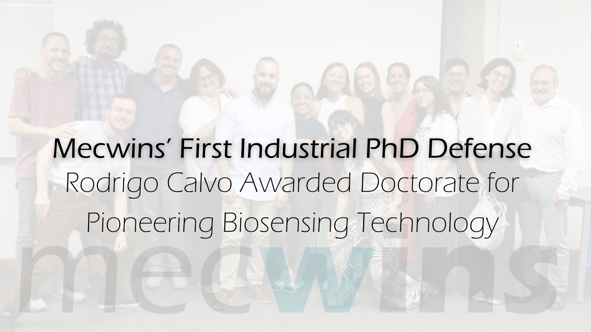 Mecwins’ First Industrial PhD Defense Rodrigo Calvo Awarded Doctorate for Pioneering Biosensing Technology