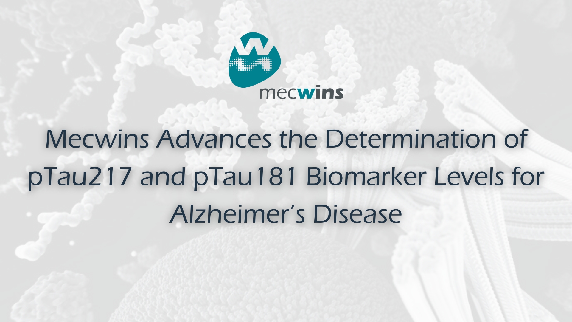 Mecwins Advances the Determination of pTau217 and pTau181 Biomarker Levels for Alzheimer’s Disease